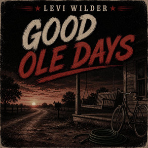 Good Ole Days by Levi Wilder