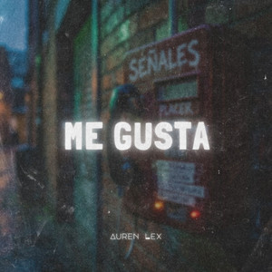 Me Gusta by Auren Lex