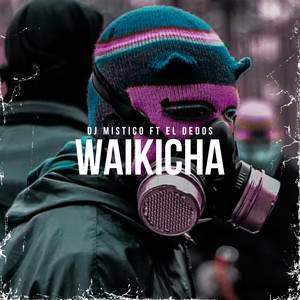 Dj Mistico - Waikicha (feat. El Dedos)