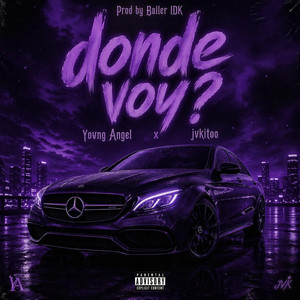 Donde Voy? by Yovng Angel, Jvkitoo
