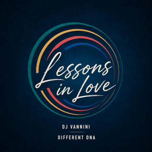 Lessons in Love - Radio Edit by Different DNA, Dj Vannini
