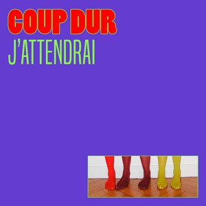 J'attendrai by Coup Dur
