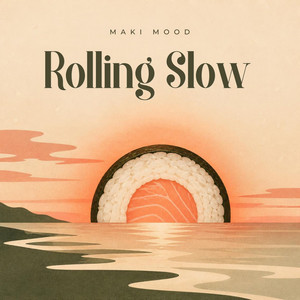 Rolling Slow by Maki Mood