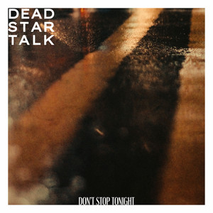 Don't Stop Tonight by DEAD STAR TALK