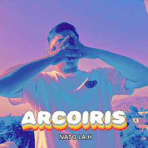 ARCOIRIS by NATO LA H
