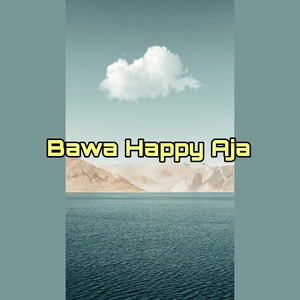Bawa Happy Aja
