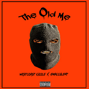 The Old Me by Westcoast Cizzle, Emacculent