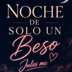 Noche De Solo Un Beso by Jules Mc