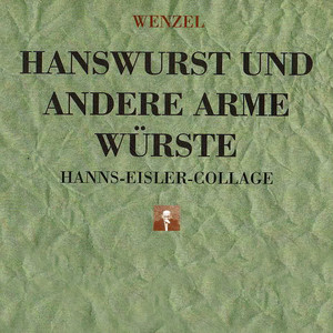 Hanswurst und andere arme Würste: Hanns-Eisler-Collage cover