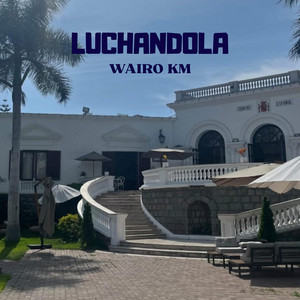 Luchandola by WAIRO KM