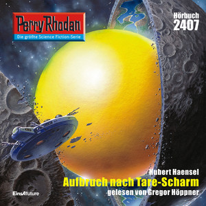 Aufbruch nach Tare-Scharm [Perry Rhodan - Erstauflage 2407 (Ungekürzt)]