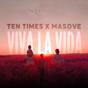Viva La Vida by TEN TIMES, Masove