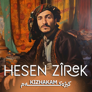Hesen Zîrek & Zrng - Kizhakam