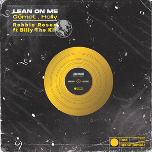 Lean On Me (feat. Billy The Kit) by Cómet, Holly, Robbie Rosen, Billy The Kit
