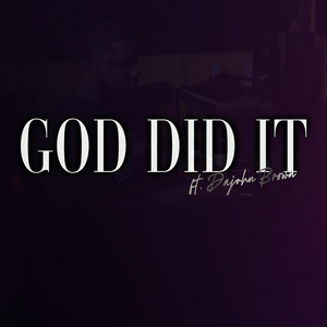 Isaiah Mundy - God Did It (feat. Dajohn Brown)