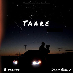 B MAJXR & Deep Sidhu - Taare