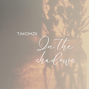 In the shadows by TakoMZK