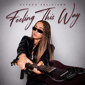 Feeling This Way by Alysza Feliciano