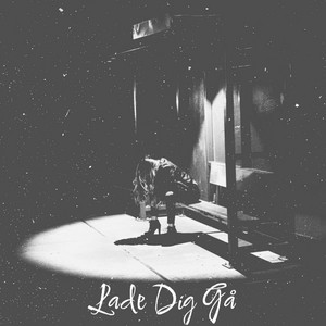 Lade Dig Gå by KORO7