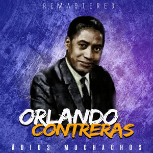 Estoy desengañado - Remastered by Orlando Contreras
