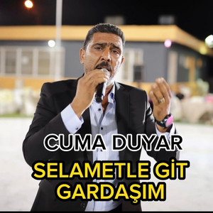 CUMA DUYAR - Selametle Git Gardaşim