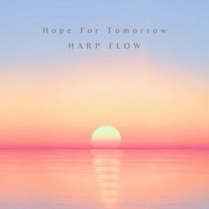 Hope For Tomorrow by Harp Flow
