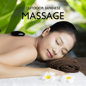 Outdoor Japanese Massage: Spa Day Relaxation Therapy with Spiritual Music for Reflections, Breath Awareness album