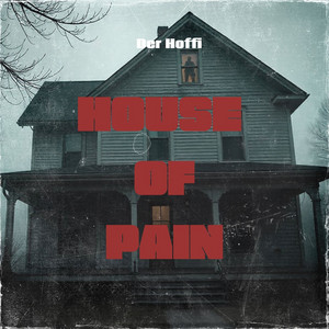House of Pain by Der Hoffi
