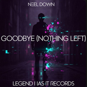 Goodbye 'Nothing Left' by Wari, Neel Down