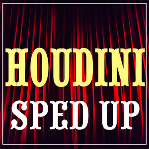 Houdini - Sped Up