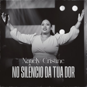 No Silêncio Da Tua Dor by Natiely Cristine