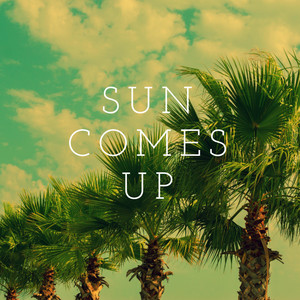 Sun Comes Up by Lucca Allgan