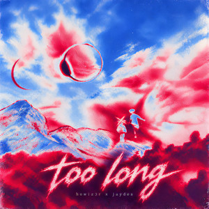too long by HOWIZ3R, jaydes