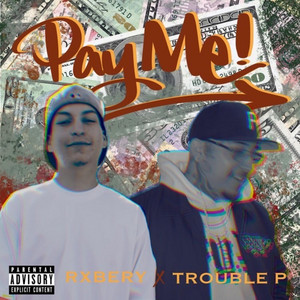 Pay Me by Rxbery, Trouble P