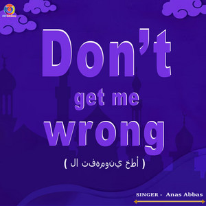 Anas Abbas - Don't Get Me Wrong