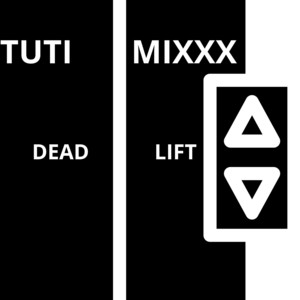 DEAD LIFT by TUTI MIXXX