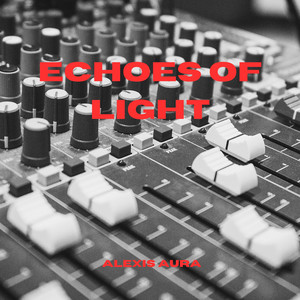 Echoes of Light by Alexis Aura