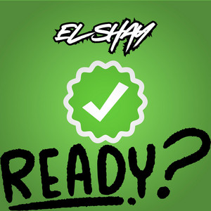 READY ' LISTO by EL SHAY