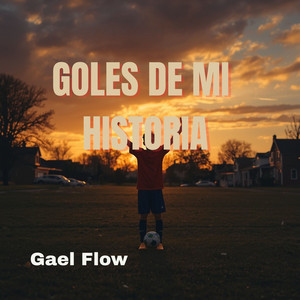 Goles de Mi Historia by Gael Flow