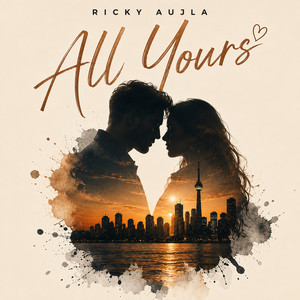 All Yours by Ricky Aujla