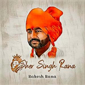 Sher Singh Rana by Rakesh Rana