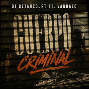 Cuerpo Criminal - Sound 01 by DJ BETANCOURT, VANDALO