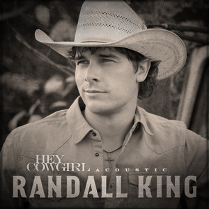 Hey Cowgirl - Acoustic by Randall King