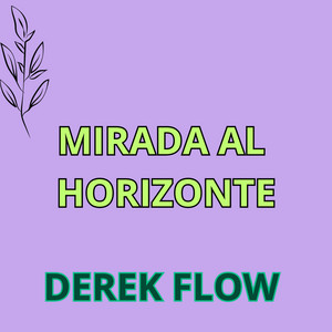 MIRADA AL HORIZONTE by Derek Flow