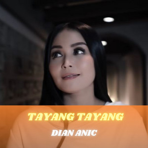 Dian Anic - TAYANG - TAYANG