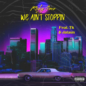 We Ain't Stoppin (feat. TK & Jataun)