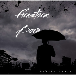 Firestorm Born by Zeylix Spice