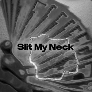 Slit My Neck by YDK Cokane