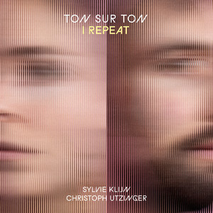I Repeat by TON SUR TON, Sylvie Klijn, Christoph Utzinger