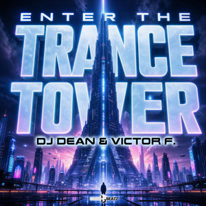 Enter The Trance Tower by DJ Dean, Victor F.